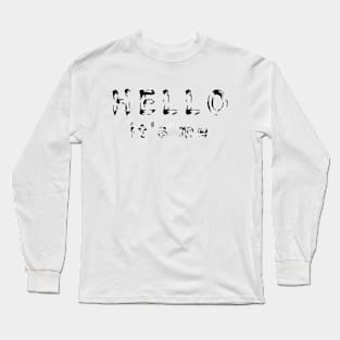 Hello it's me Long Sleeve T-Shirt